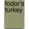 Fodor's Turkey door Fodor Travel Publications