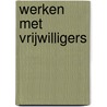 Werken met vrijwilligers door J. Heinsius