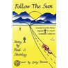 Follow the Sun door Paul J. Shanley