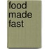 Food Made Fast