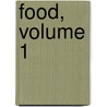 Food, Volume 1 door John Henry Tilden