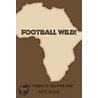 Football Wild! door Kpc Exall
