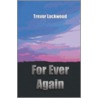 For Ever Again door Trevor Lockwood