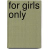 For Girls Only door Sonia Feertchak