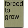 Forced To Grow door Sindiwe Magona