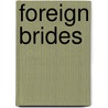 Foreign Brides by Elena Lappin