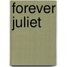 Forever Juliet door Martial Rose