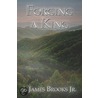 Forging a King door James Brooks Jr.J.