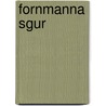 Fornmanna Sgur by Copenhage K. Nordiske Oldskrift-Selskab