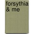 Forsythia & Me