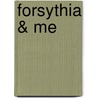 Forsythia & Me door Vincent X. Kirsch