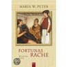Fortunas Rache door Maria W. Peter