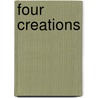 Four Creations door Gary H. Gossen