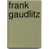 Frank Gaudlitz by FlÜgge