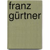 Franz Gürtner door Ekkehard Reitter