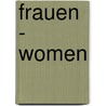 Frauen - Women by Anja Müller