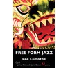 Free Form Jazz door Lee Lamothe