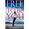 Free To Be You door Fred Antonelli