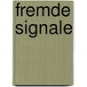 Fremde Signale by Katharina Faber