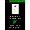 Fresno Stories by William Saroyan