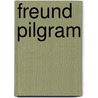 Freund Pilgram by Carl Spindler