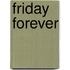 Friday Forever