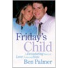 Friday's Child door Ben Palmer