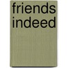 Friends Indeed by Rose Doyle