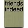 Friends Indeed door Rose Doyle