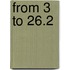 From 3 To 26.2