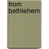 From Bethlehem by Maria Ester H. de Sturtz