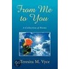 From Me To You door Teresita M. Vyce