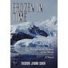 Frozen In Time door Theodore Jerome Cohen