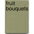 Fruit Bouquets
