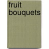 Fruit Bouquets by Cq Products