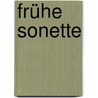 Frühe Sonette by Andreas Gryphius