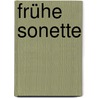 Frühe Sonette by Andreas Gryphius