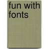 Fun with Fonts door David E. Carter