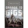 Garage to Gigs door Andrew Thomas