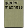 Garden Madness door Susan Watkins