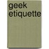 Geek Etiquette