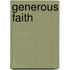 Generous Faith