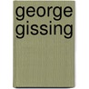 George Gissing by Paul Delany