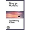 George Morland by David Henry Wilson