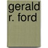 Gerald R. Ford