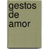 Gestos de Amor