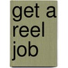 Get A Reel Job by Philip Nemy