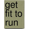 Get Fit to Run door Boris Beuke