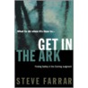 Get In The Ark door Steve Farrar