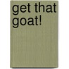 Get That Goat! door Michael Aushenker